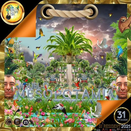 DJ RESIDENT: MIGUEL D - MESOPOTAMIA EPISODE 31 - ENCYCLOPEDIA 2025