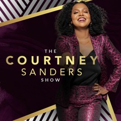 The Courtney Sanders Show Podcast