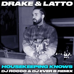 Drake & Latto - Housekeeping Knows (DJ ROCCO & DJ EVER B Remix) *CLICK BUY FOR FULL VERSION*