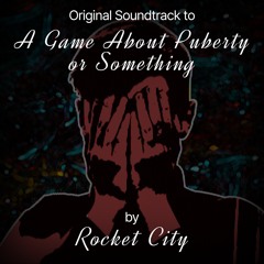 A Themetune To A Game About Puberty or Something