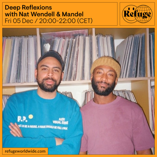 Deep Reflexions - Nat Wendell & Mandel - 05 Dec 2025