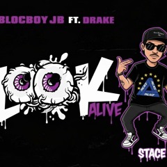 Look Alive (Blocboy JB ft Drake)- Stace Rejig