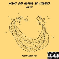 NGNC(No Gang, No Chain) prod. Paul Fix