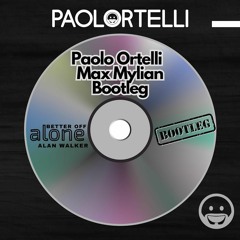 Alan Walker, Dash Berlin & Vikkstar-Better Off (Alone, Pt. III) [Paolo Ortelli & Max Mylian Bootleg]
