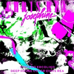 Stefano Ercolino - Josephine (Deep House Cover Chris Rea)