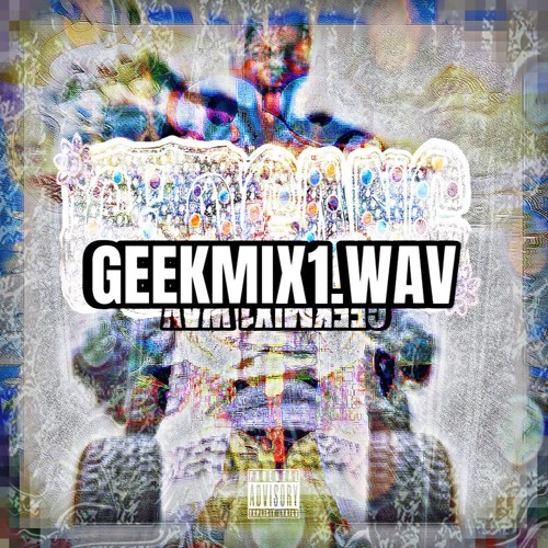 geekmix1.wav (iluvmoneygng)