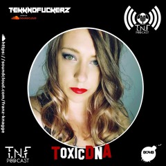 Toxic D.N.A - TnF Podcast #250