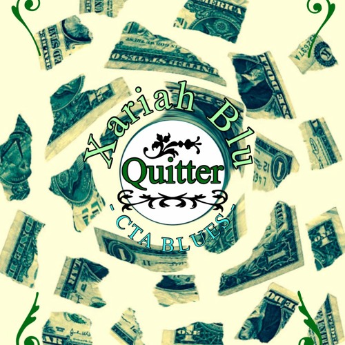 Quitter - Xariah Blu (Original Song)