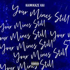 Kaimikaze Kai - You're Mine Still freestyle