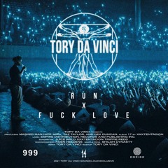 Run X Fuck Love (Tory da Vinci Remix) [Free Download]