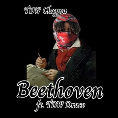 TDW Chxppa - Beethoven(ft. TDW Draco)
