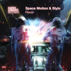 Space Motion & Stylo - Raver (Original Mix)