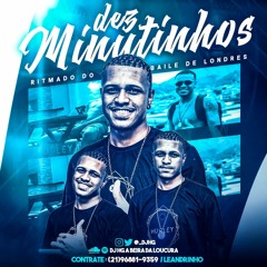 10 MINUTINHOS, RITMO DO BAILE DE LONDRES (( DJ HG A BEIRA DA LOUCURA ))