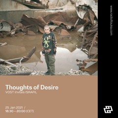 Thoughts of Desire: VOST invites ISRAFIL - 25/02/2021