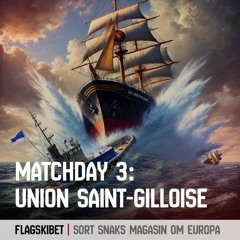 Flagskibet: Matchday 3 – Union St. Gilloise