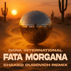 Dana Internationl - Fata Morgana (Shaked Dudovich Remix)