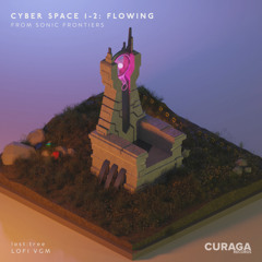 Cyber Space 1-2: Flowing (from "Sonic Frontiers") (Chillhop Edit)