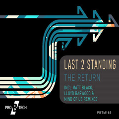 Last 2 Standing - The Return (Lloyd Barwood Remix)