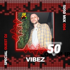 5050UK Mix 004 - VIBEZ