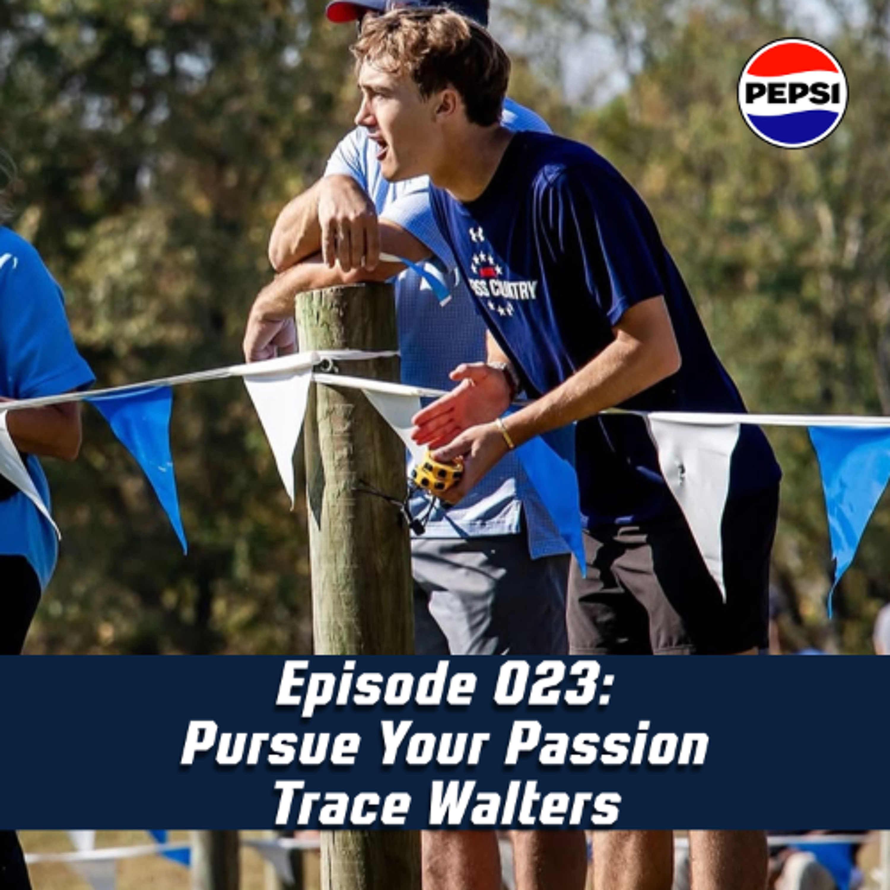 Episode 023: Pursue Your Passion with Trace Walters
