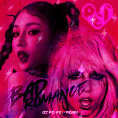 BAD ROMANCE(DJPEIPEI REMIX)