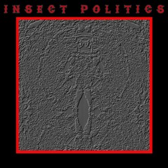 INSECT POLITICS