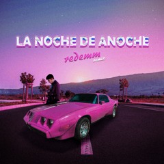 BAD BUNNY x ROSALÍA - LA NOCHE DE ANOCHE (REDEMM REMIX)