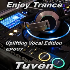 Enjoy Trance #007 (Uplifting Vocal Edition) FREE DOWNLOAD