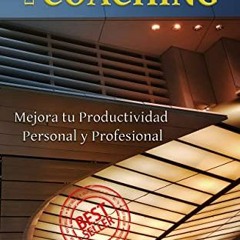 ACCESS PDF 📄 BENEFICIOS DEL COACHING: Mejora tu Productividad Personal y Profesional