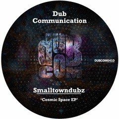 DUBCOM041D - Smalltowndubz - Cosmic Space EP (Previews) [Digital]