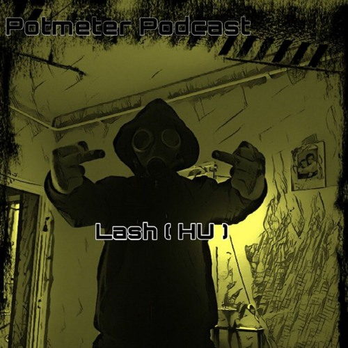 FCKIN BASS with Lash (HU) @ Potmeter Podcast Special