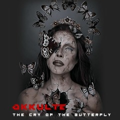 The Cry Of The Butterfly - OKKULTE