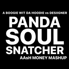 A Boogie Wit Da Hoodie Vs Desiigner - Panda Soul Snatcher (AAsH Money Mashup)