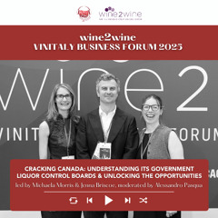 Ep. 2534 Cracking Canada: Unlocking the opportunities | wine2wine Vinitaly Business Forum