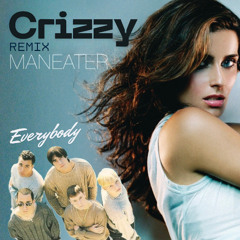 Everybody X Maneater (Crizzy Remix) (Free DL)