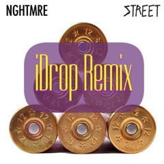 NGHTMRE - STREET [iDROP REMIX]