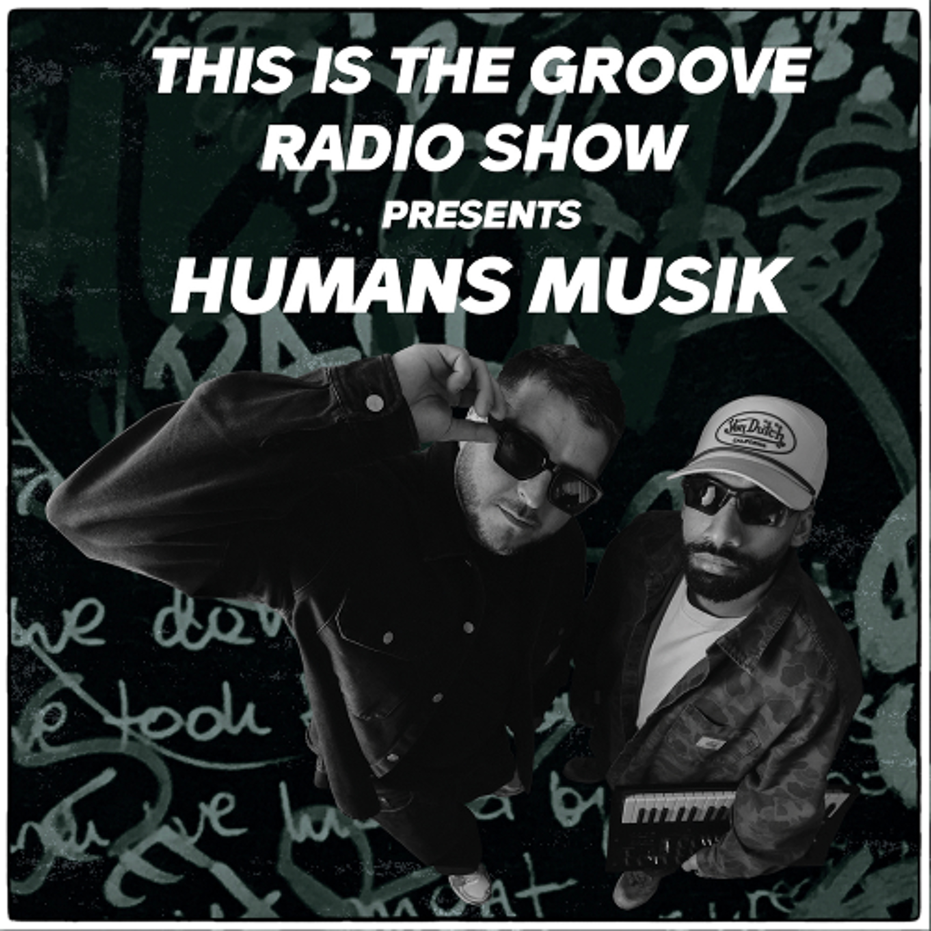 Humans Musik - This Is The Groove Radio Show #115