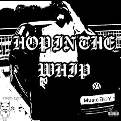 Hop in The Whip
