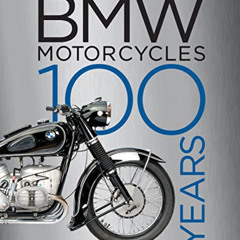 [Access] EPUB 📜 BMW Motorcycles: 100 Years by  Alan Dowds EBOOK EPUB KINDLE PDF