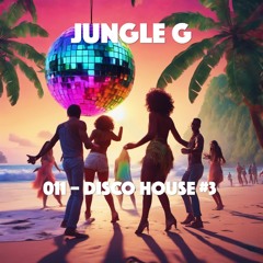 JUNGLEG 011 I Disco Funk Groovy House #3