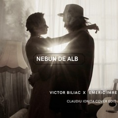 Victor Biliac X Emeric Imre - Nebun De Alb ( Claudiu Ionita Cover Edit ) EXTENDED