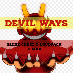 DEVIL WAYS ft LoudpacK x Kodi Armstrong