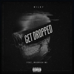 MILNY Feat. Madrush MC - Get Dropped (FREE DOWNLOAD)