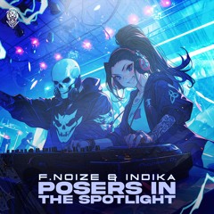 F. Noize & Indika - Posers In The Spotlight
