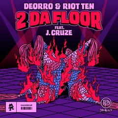 Deorro, Riot Ten & J. Cruze - 2 Da Floor