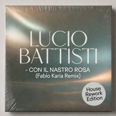 Lucio Battisti - Con Il Nastro Rosa (Fabio Karia Remix)