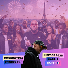 Monday Mix 507 - Part. 2 - Best of 2025 RAP FR