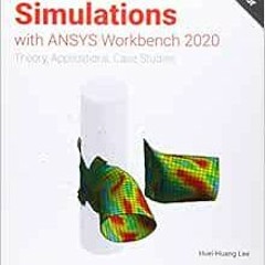 [View] EPUB KINDLE PDF EBOOK Finite Element Simulations with ANSYS Workbench 2020 by