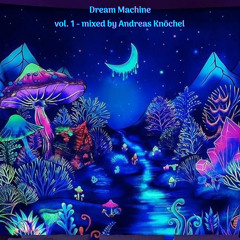 DREAM MACHINE vol.1 -  Andreas Knöchel