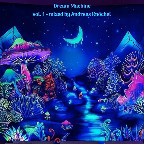 DREAM MACHINE vol.1 -  Andreas Knöchel